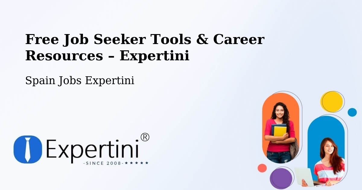 Free Job Seeker Tools & Career Resources – Humanes De Madrid - Humanes De Madrid, Spain Jobs Expertini
